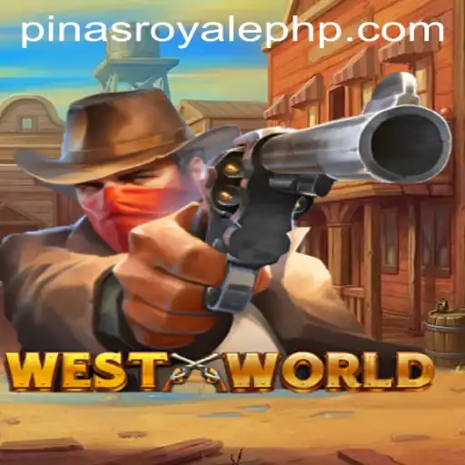 Exploring the Thrills of WestWorld: PinasRoyale Edition